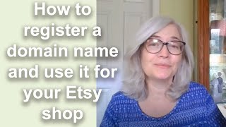 How to register a domain name and connect it to your Etsy shop.