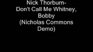 Nick Thorburn- Don&#39;t Call Me Whitney, Bobby