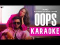 OOPS Karaoke With Lyrics FULL Instrumental CHAMPAGNE TALK KING ZAHRAH S KHAN