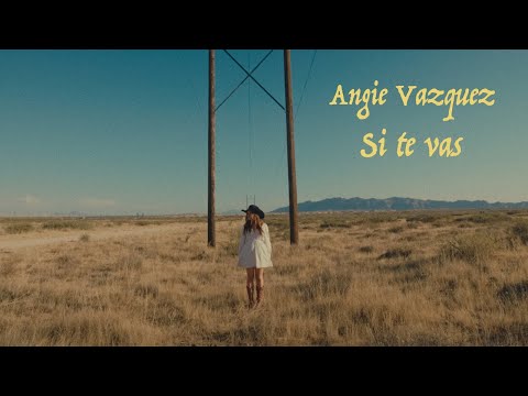 Angie Vazquez -  Si Te Vas (Video Oficial)