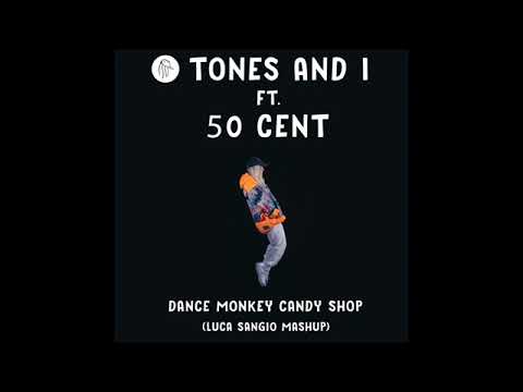 TONES AND I ft. 50 CENT - Dance Monkey Candy Shop (LuCa SaNGio Mashup)