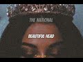 The National - Beautiful Head [Subtitulada]