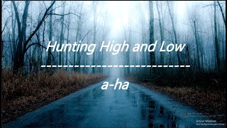 a-ha - Hunting High and Low (Lyrics)