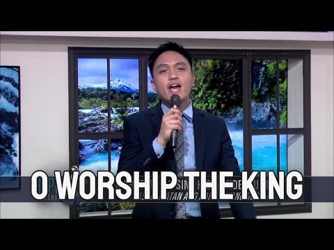 O Worship the King