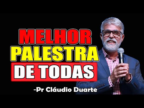 Melhor palestra de todas - Pr Cláudio Duarte 2025