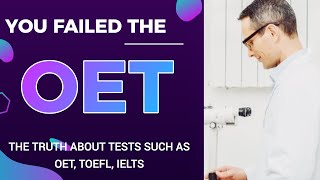 YOU Failed The OET? | or TOEFL or IELTS | Nurses Doctors Professionals