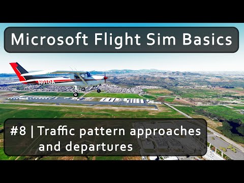MSFS Tutorial part #8. Traffic pattern departures and arrivals ✈ Microsoft Flight Sim basics