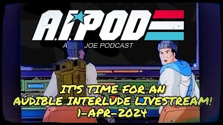 GI Joe News: Audible Interlude Livestream 1-APR-2024