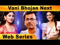 WOW Vani Bhojan Upcoming Web Series Women Centric A R Murugadoss Filmibeat Tamil