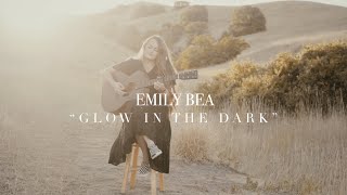 Emily Bea - Glow in the Dark (Live Acoustic Session)