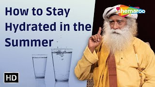 How to Stay Hydrated in the Summer | Sadhguru | Shemaroo Spiritual Life