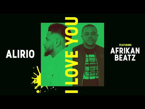 Alirio - I Love You ft. Afrikan Beatz (Official Audio)