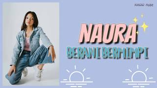 Download lagu [LYRICS] NAURA - BERANI BERMIMPI mp3