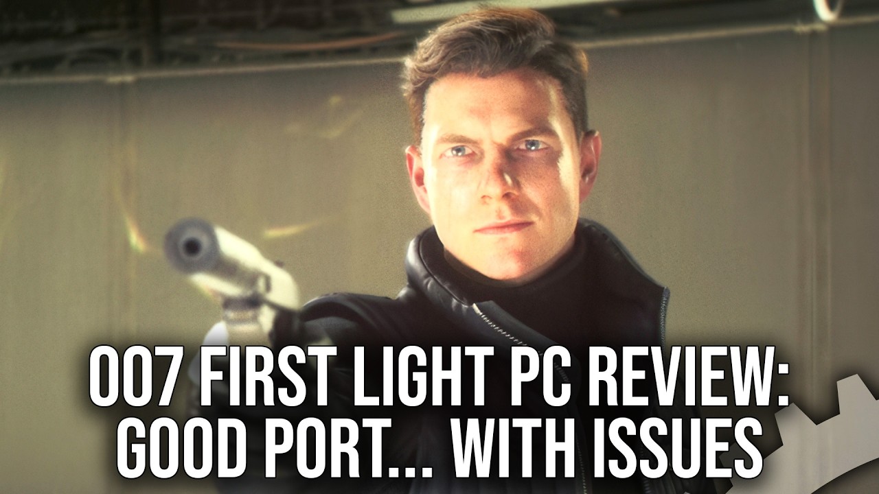 007 First Light PC Review - DLSS Finally Fixed, But Other Issues Still Need Fixing