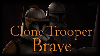 Clone Trooper Tribute - Brave