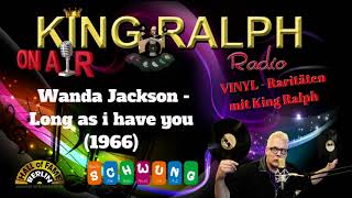 Wanda Jackson   Long as i have you 1966 - King Ralph Radio