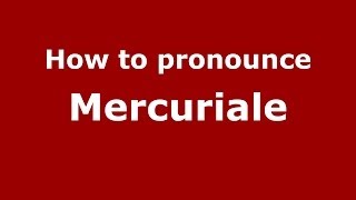 How to pronounce Mercuriale
