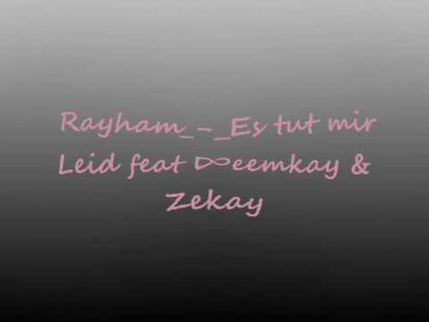 Rayham_-_Es tut mir Leid feat Deemkay & Zekay