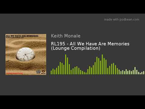 RL195 - All We Have Are Memories (Lounge Compilation)