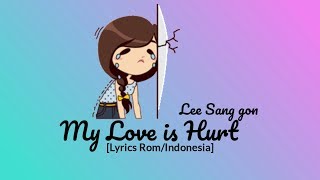 Lee Sang gon [NOEL] – My Love is Hurt "Ost Gu Family Book "Sub indo [ Lyrics Rom/Indonesia]