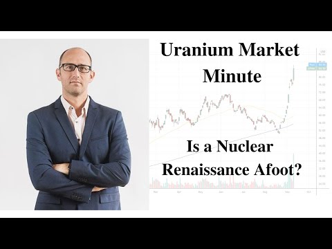 Uranium Market Minute – Episode 175: Is a Nuclear Renaissance Afoot?