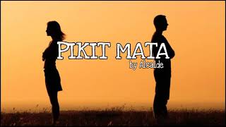 "PIKIT MATA" - Alcalde (Official Lyric Video)