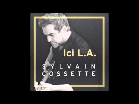 Sylvain Cossette Ici L.A.