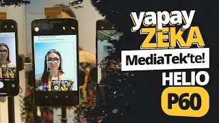MediaTek Helio P60 üst seviyeye oynuyor!