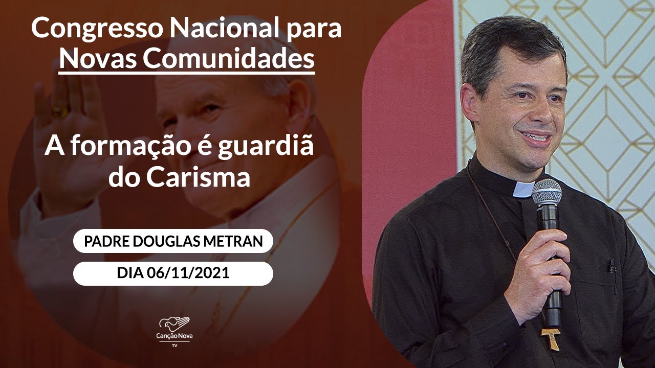 A formação é guardiã do Carisma - Padre Douglas Metran (06/11/2021)
