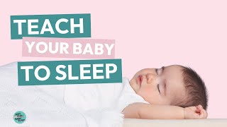 Teach your baby to sleep. How and why and when!