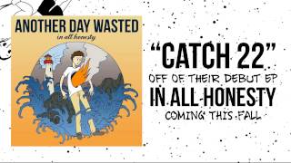 Another Day Wasted - Catch 22