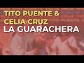 Tito Puente & Celia Cruz - La Guarachera (Audio Oficial)
