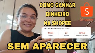 🌻 COMO GANHAR DINHEIRO NA SHOPEE SEM APARECER??? 