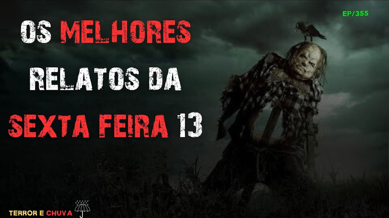 Historias de terror ao som  de chuva ( EP/355  Os Melhores Relatos da Sexta Feira 13)