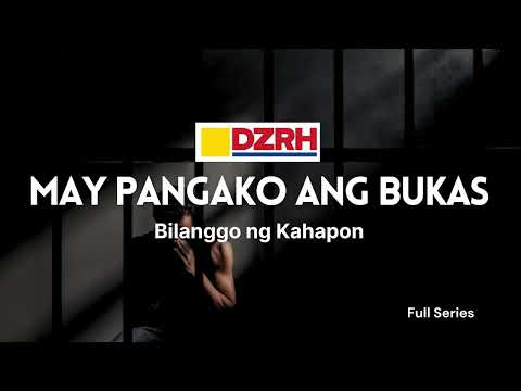 MAY PANGAKO ANG BUKAS | Bilanggo ng kahapon