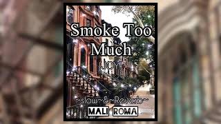 Smoke Too Much- JOY｛~slow~&amp;~reverb~｝