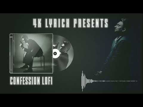 Confession Lofi | 4k Lyricx | Sabi Bhinder | Perfectly Slowed |