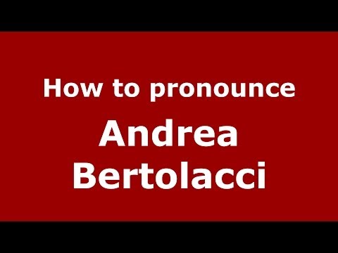 How to pronounce Andrea Bertolacci (Italian/Italy)  - PronounceNames.com