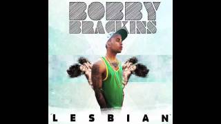 Bobby Brackins - Lesbian (143, Pop Bottles)