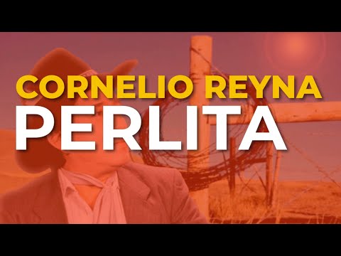 Perlita - Cornelio Reyna