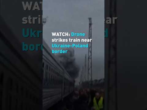 WATCH: Drone strikes train near Ukraine-Poland border