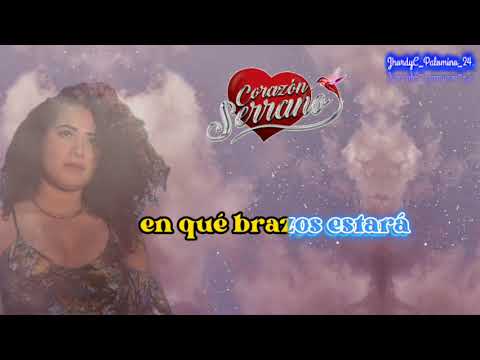 Corazón serrano - En que brazos estará| karaoke