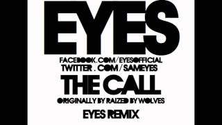 The Call (Eyes Remix) - Raized By Wolves [HD]