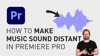 How to make music sound distant in Premiere Pro