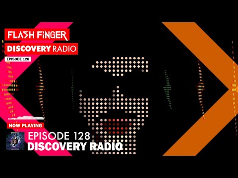 Flash Finger : Discovery Radio Episode 128