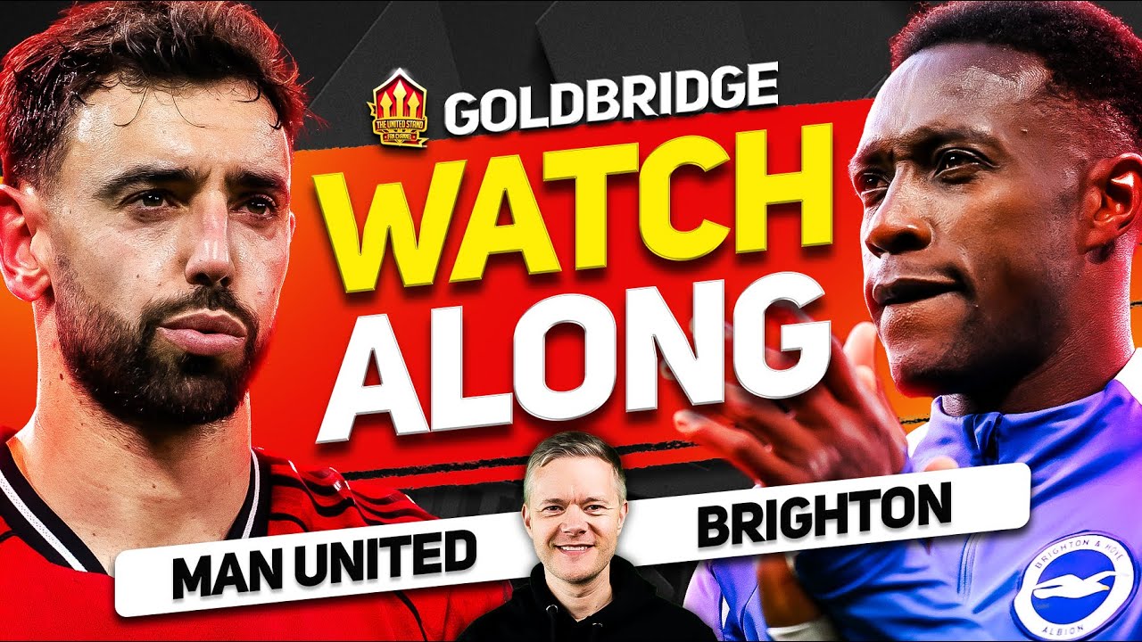 Man United vs Brighton LIVE FA Cup Watchalong With Mark GOLDBRIDGE