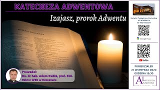 Izajasz, prorok Adwentu (ks. dr hab. Adam Kubiś, prof. KUL)