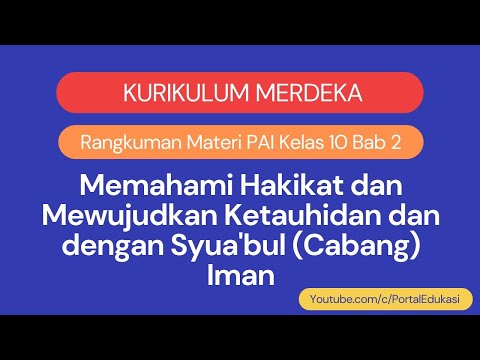 Kurikulum Merdeka Rangkuman Materi PAI Kelas 10 Bab 2 Syua'bul Iman atau Cabang Iman