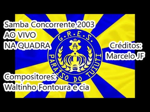 Paraíso do Tuiuti 2003 - Samba Concorrente de Waltinho Fontoura e cia AO VIVO NA QUADRA