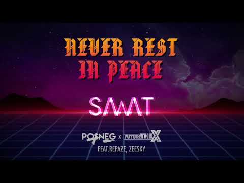 POSNEG x FUTURE THE X - Never Rest In Peace (SAWAT Remix) ft. ZEESKY & REPAZE【Official Audio】